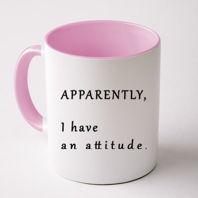 Apparently I Have An Attitude  Coffee Mug