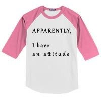 Apparently I Have An Attitude  Kids Colorblock Raglan Jersey