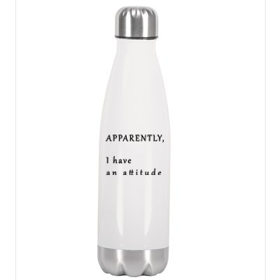 Apparently I Have An Attitude  Stainless Steel Insulated Water Bottle