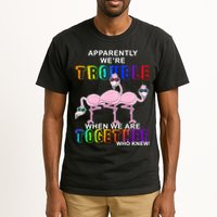 Apparently We're Trouble When We Are Together Tall T-Shirt