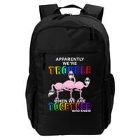 Apparently We're Trouble When We Are Together Backpack