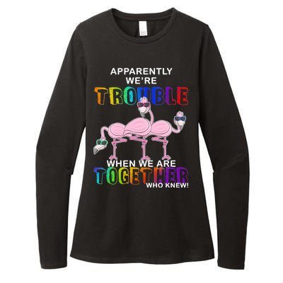 Apparently We're Trouble When We Are Together Womens CVC Long Sleeve Shirt