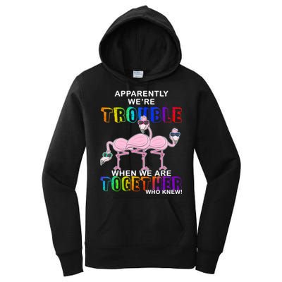 Apparently We're Trouble When We Are Together Women's Pullover Hoodie