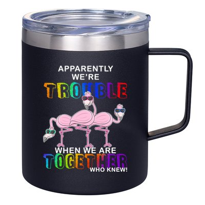 Apparently We're Trouble When We Are Together 12oz Stainless Steel Coffee Mug