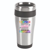 Apparently We're Trouble When We Are Together 16oz Travel Tumbler