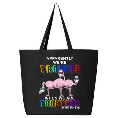 Apparently We're Trouble When We Are Together 25L Jumbo Tote