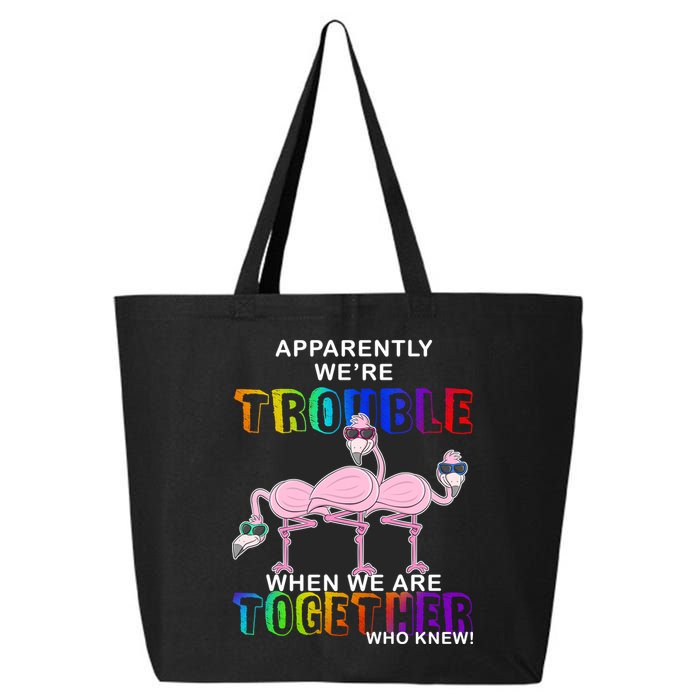 Apparently We're Trouble When We Are Together 25L Jumbo Tote