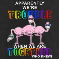 Apparently We're Trouble When We Are Together 25L Jumbo Tote