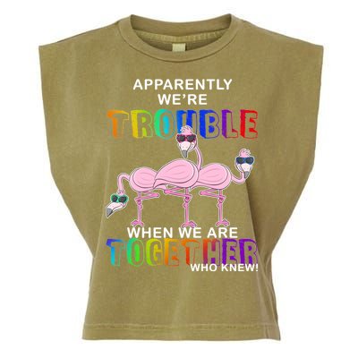 Apparently We're Trouble When We Are Together Garment-Dyed Women's Muscle Tee