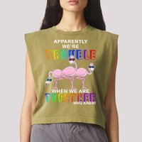 Apparently We're Trouble When We Are Together Garment-Dyed Women's Muscle Tee