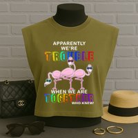 Apparently We're Trouble When We Are Together Garment-Dyed Women's Muscle Tee