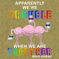 Apparently We're Trouble When We Are Together Garment-Dyed Women's Muscle Tee