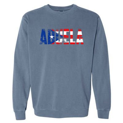 Abuela Puerto Rico Flag Pride Mothers Day Puerto Rican Women Garment-Dyed Sweatshirt