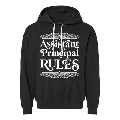 Assistant Principal Rules For Assistant Principals Gift Garment-Dyed Fleece Hoodie