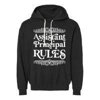 Assistant Principal Rules For Assistant Principals Gift Garment-Dyed Fleece Hoodie