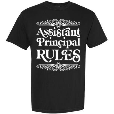 Assistant Principal Rules For Assistant Principals Gift Garment-Dyed Heavyweight T-Shirt