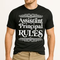Assistant Principal Rules For Assistant Principals Gift Performance Shirt