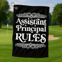 Assistant Principal Rules For Assistant Principals Gift Golf Towel
