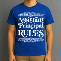 Assistant Principal Rules For Assistant Principals Gift T-Shirt