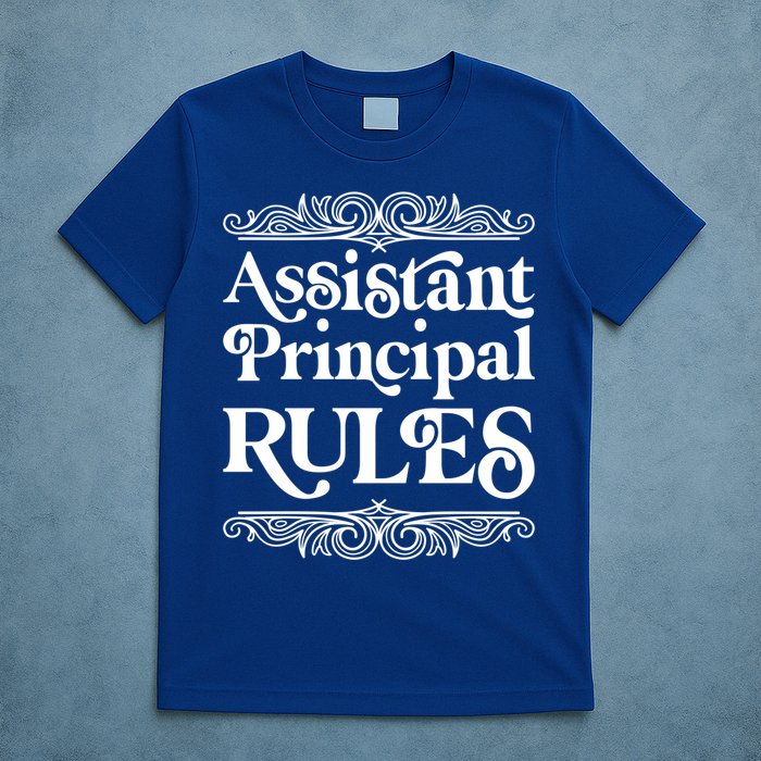 Assistant Principal Rules For Assistant Principals Gift T-Shirt
