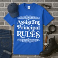 Assistant Principal Rules For Assistant Principals Gift Tall T-Shirt