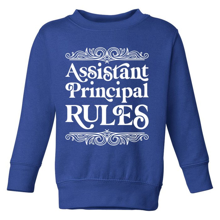 Assistant Principal Rules For Assistant Principals Gift Toddler Sweatshirt