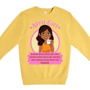 April Birthday Girl Knows More Than You Realize Premium Crewneck Sweatshirt