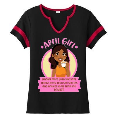 April Birthday Girl Knows More Than You Realize Ladies Halftime Notch Neck Tee