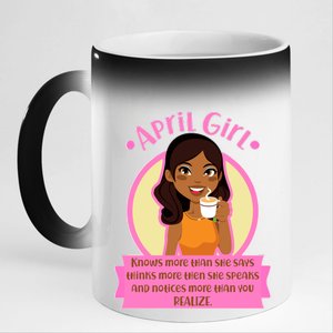 April Birthday Girl Knows More Than You Realize 11oz Black Color Changing Mug