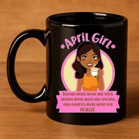 April Birthday Girl Knows More Than You Realize 11oz C Handle Ceramic Mug
