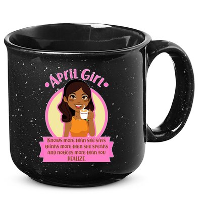 April Birthday Girl Knows More Than You Realize 15oz Campfire Ceramic Mug
