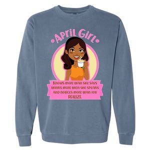 April Birthday Girl Knows More Than You Realize Garment-Dyed Sweatshirt