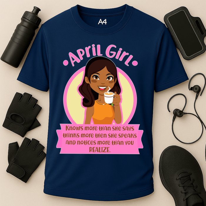April Birthday Girl Knows More Than You Realize Cooling Performance Crew T-Shirt