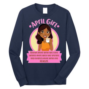 April Birthday Girl Knows More Than You Realize Long Sleeve Shirt