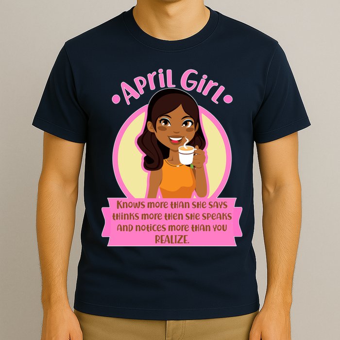 April Birthday Girl Knows More Than You Realize T-Shirt