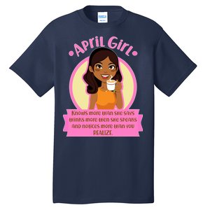 April Birthday Girl Knows More Than You Realize Tall T-Shirt