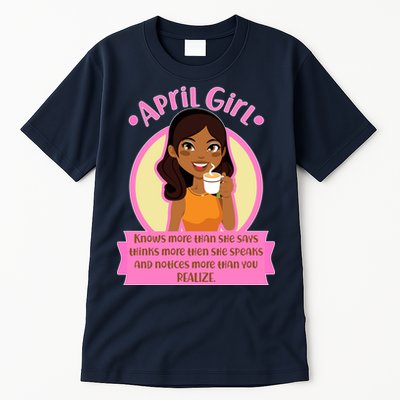 April Birthday Girl Knows More Than You Realize Tall T-Shirt