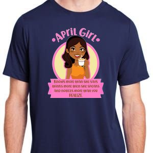 April Birthday Girl Knows More Than You Realize Adult ChromaSoft Performance T-Shirt