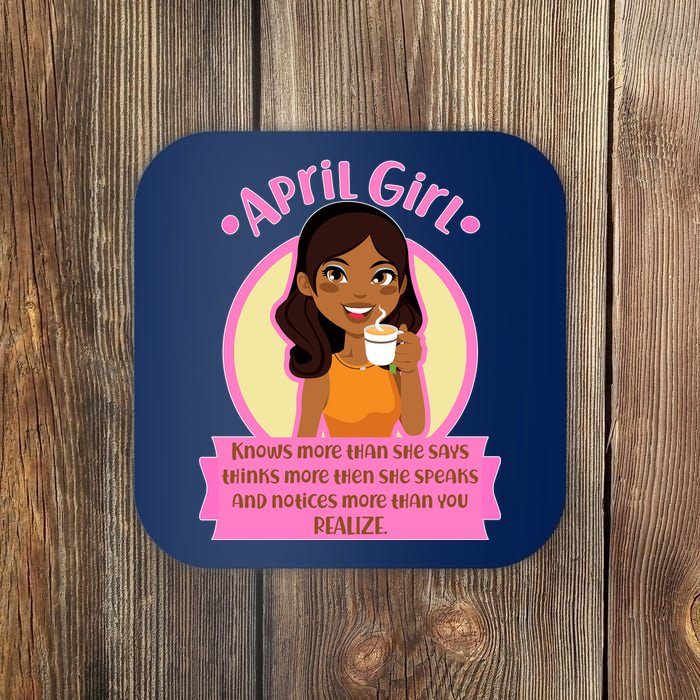 April Birthday Girl Knows More Than You Realize Coaster