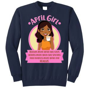 April Birthday Girl Knows More Than You Realize Tall Sweatshirt