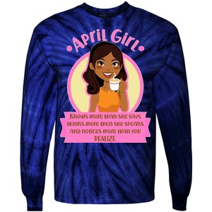 April Birthday Girl Knows More Than You Realize Tie-Dye Long Sleeve Shirt