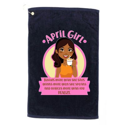 April Birthday Girl Knows More Than You Realize Platinum Collection Golf Towel