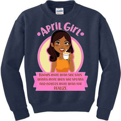 April Birthday Girl Knows More Than You Realize Kids Sweatshirt