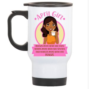 April Birthday Girl Knows More Than You Realize Stainless Steel Travel Mug