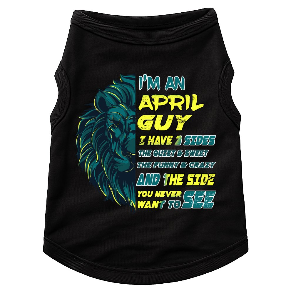 April Birthday Guy Has 3 Sides Sweet Funny Crazy  Doggie Tank