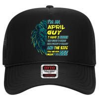 April Birthday Guy Has 3 Sides Sweet Funny Crazy  High Crown Mesh Back Trucker Hat