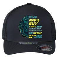 April Birthday Guy Has 3 Sides Sweet Funny Crazy  Flexfit Unipanel Trucker Cap