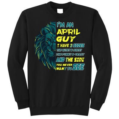 April Birthday Guy Has 3 Sides Sweet Funny Crazy  Sweatshirt