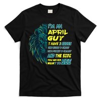 April Birthday Guy Has 3 Sides Sweet Funny Crazy  T-Shirt