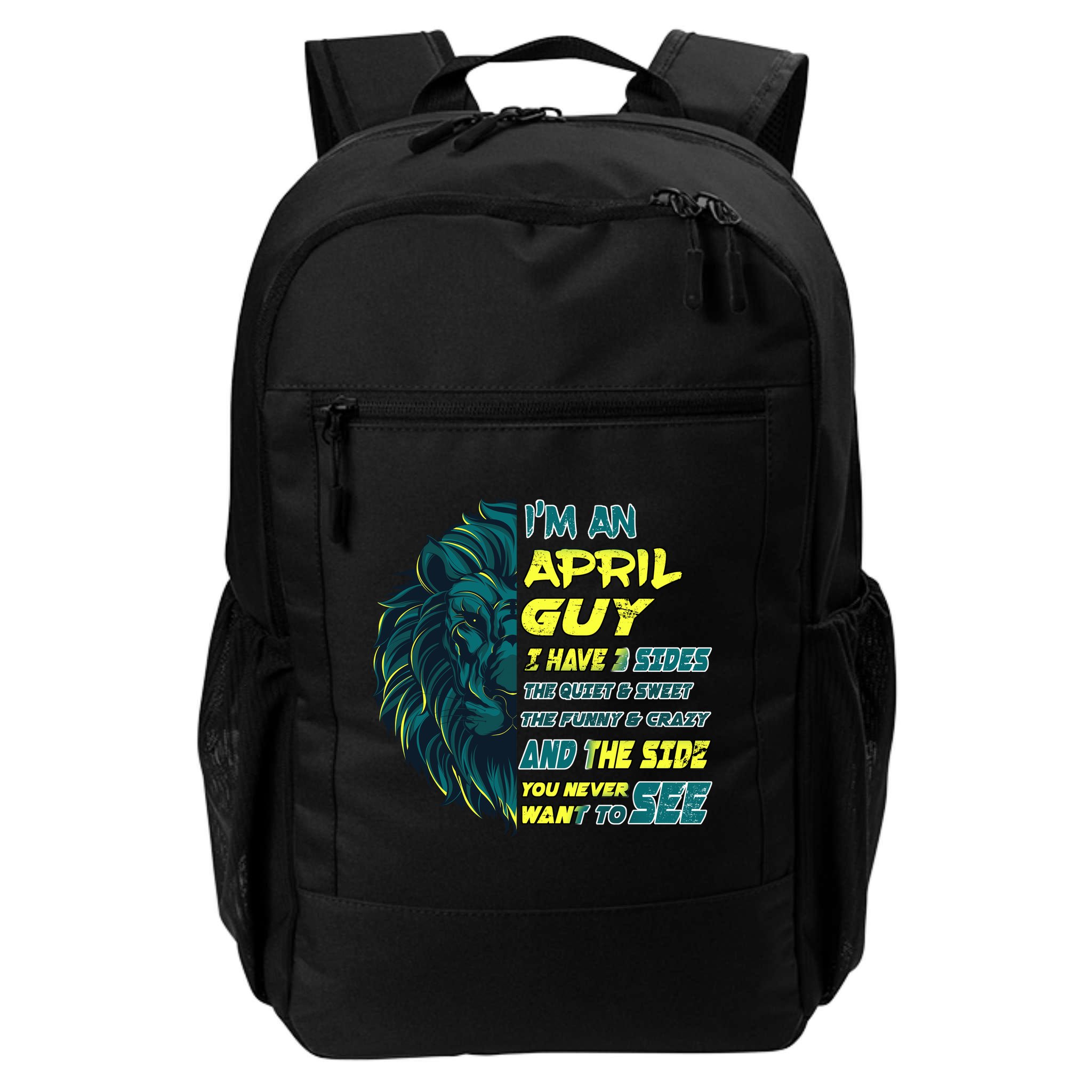 April Birthday Guy Has 3 Sides Sweet Funny Crazy  Backpack